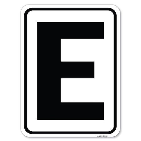 Signmission Sign with Letter E Heavy-Gauge Aluminum Rust Proof Parking Sign A-1824-22956
